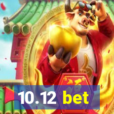 10.12 bet